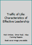 Paperback Traffic of Life: Characteristics of Effective Leadership Book
