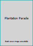Hardcover Plantation Parade Book