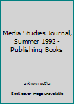 Unknown Binding Media Studies Journal, Summer 1992 - Publishing Books Book