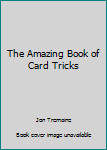 Hardcover The Amazing Book of Card Tricks Book
