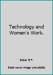 Hardcover Technology and Women's Work. Book