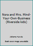 Paperback Nora and Mrs. Mind-Your-Own-Business (Riverside kids) Book