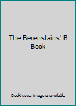 Hardcover The Berenstains' B Book
