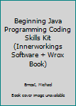 Paperback Beginning Java Programming Coding Skills Kit (Innerworkings Software + Wrox Book) Book