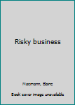 Hardcover Risky business Book