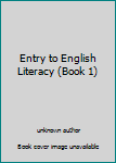 Paperback Entry to English Literacy (Book 1) Book