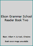 Elson Grammar School Reader Book Two