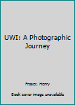 Hardcover UWI: A Photographic Journey Book