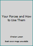 Your Forces and How to Use Them