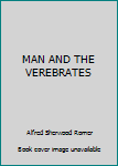 Hardcover MAN AND THE VEREBRATES Book