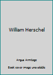 Hardcover William Herschel Book