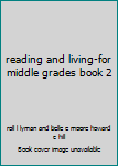 Hardcover reading and living-for middle grades book 2 Book