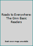 Hardcover Roads to Everywhere: The Ginn Basic Readers Book