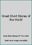 Unknown Binding Great Short Stories of the World Book