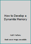 Paperback How to Develop a Dynamite Memory Book
