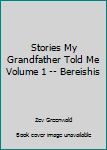 Paperback Stories My Grandfather Told Me Volume 1 -- Bereishis Book