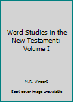 Paperback Word Studies in the New Testament: Volume I Book