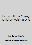 Unknown Binding Personality in Young Children Volume One Book
