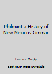 Hardcover Philmont a History of New Mexicos Cimmar Book