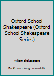 Paperback Oxford School Shakespeare (Oxford School Shakespeare Series) Book