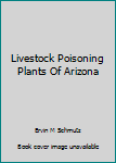 Hardcover Livestock Poisoning Plants Of Arizona Book
