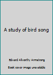 Paperback A study of bird song Book