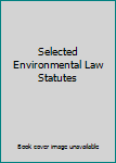 Paperback Selected Environmental Law Statutes Book
