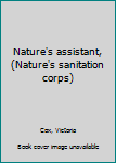 Unknown Binding Nature's assistant, (Nature's sanitation corps) Book
