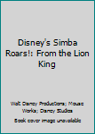 Hardcover Disney's Simba Roars!: From the Lion King Book