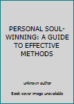 Unknown Binding PERSONAL SOUL-WINNING: A GUIDE TO EFFECTIVE METHODS Book