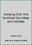 Paperback Camping Out: One Hundred One Ideas and Activities Book