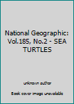 Unknown Binding National Geographic: Vol.185, No.2 - SEA TURTLES Book