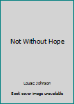 Paperback Not Without Hope Book