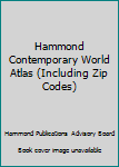 Hardcover Hammond Contemporary World Atlas (Including Zip Codes) Book