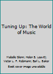 Tuning Up: The World of Music