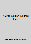 Hardcover Nurse Susan Secret Key Book