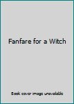 Hardcover Fanfare for a Witch Book