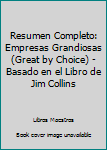 Resumen Completo: Empresas Grandiosas (Great by Choice) - Basado en el Libro de Jim Collins