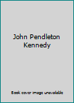 Unknown Binding John Pendleton Kennedy Book