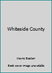 Unknown Binding Whiteside County Book
