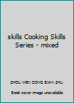 Paperback skills Cooking Skills Series - mixed [Unknown] Book
