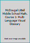 Paperback McDougal Littell Middle School Math, Course 1: Multi-Language Visual Glossary Book