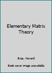 Hardcover Elementary Matrix Theory Book