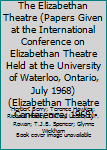 Hardcover The Elizabethan Theatre (Papers Given at the International Conference on Elizabethan Theatre Held at the University of Waterloo, Ontario, July 1968) (Elizabethan Theatre Conference, 1968) Book