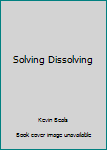 Paperback Solving Dissolving Book