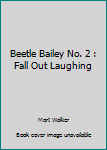 Paperback Beetle Bailey No. 2 : Fall Out Laughing Book