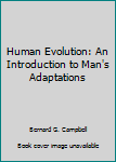 Hardcover Human Evolution: An Introduction to Man's Adaptations Book