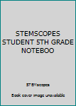 Unknown Binding STEMSCOPES STUDENT 5TH GRADE NOTEBOO Book