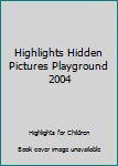 Paperback Highlights Hidden Pictures Playground 2004 Book
