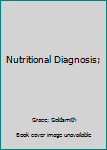 Hardcover Nutritional Diagnosis; Book